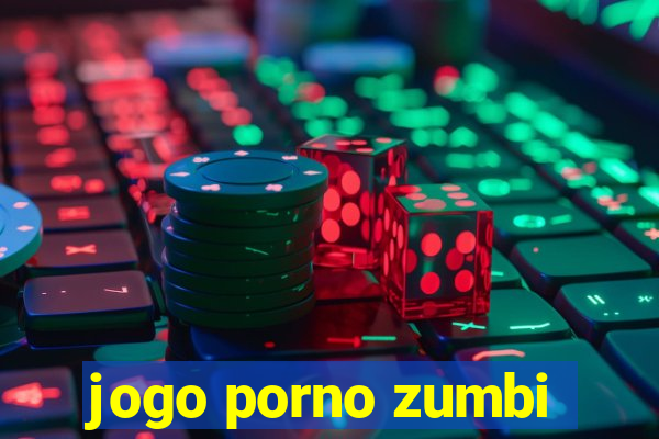 jogo porno zumbi